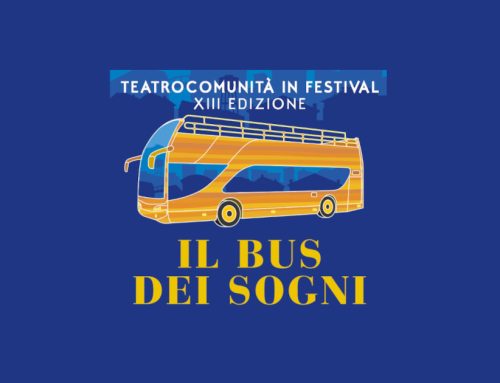 TeatroComunità in Festival – XIII Edizione – Il Bus dei Sogni – Programma